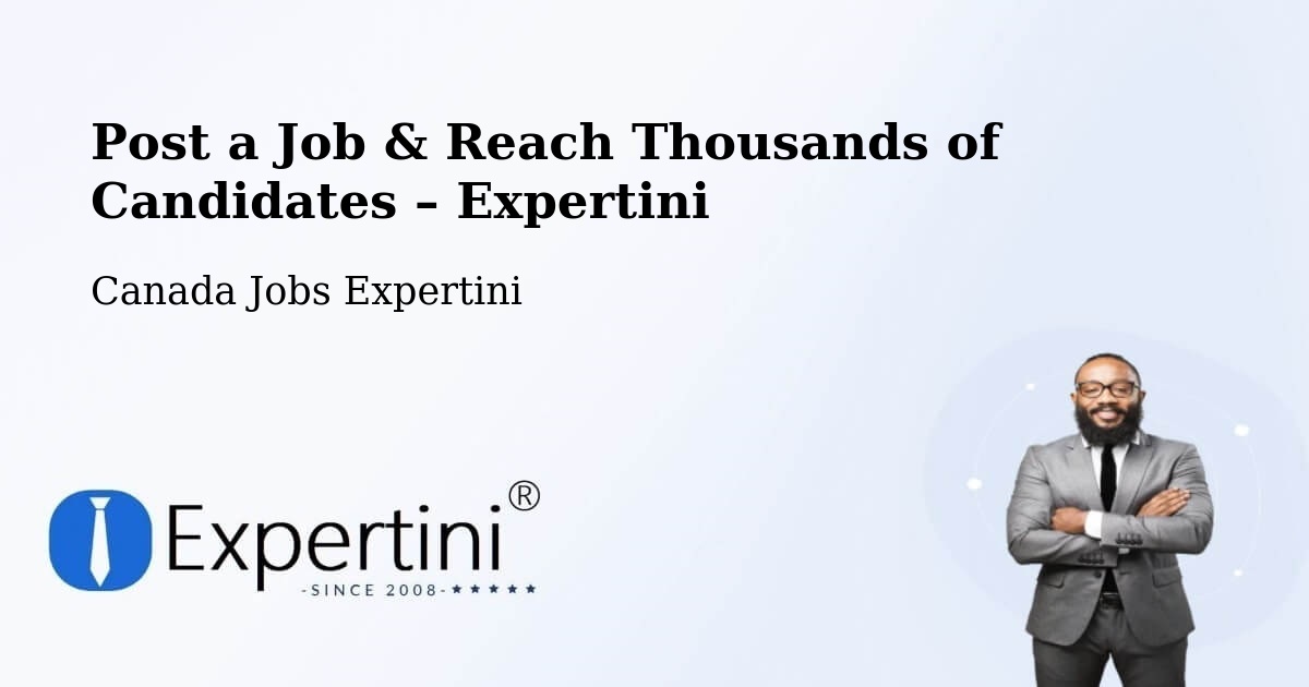 Post a Job in Canada – Hire the Right Talent - Canada Jobs Expertini