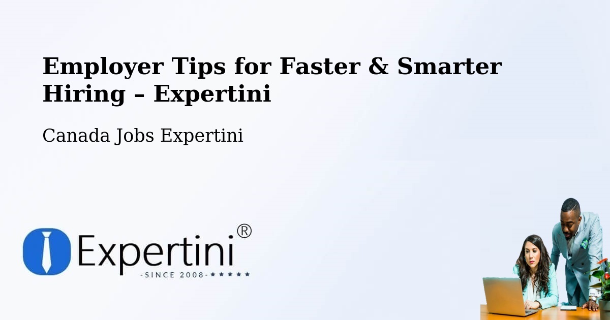 Employer Tips for Hiring & Recruitment – Canada - Canada Jobs Expertini