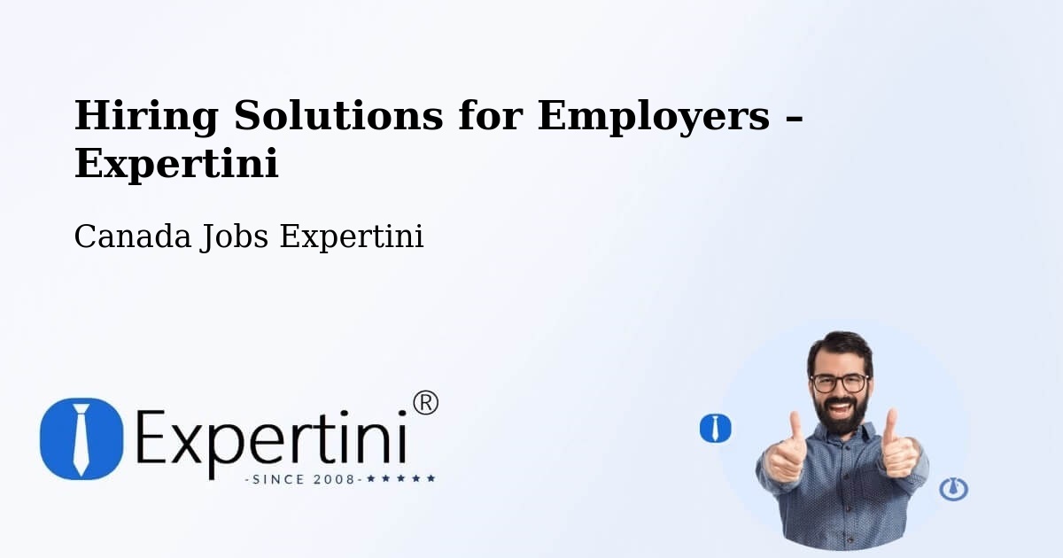 Hiring Solutions for Employers in Canada - Canada Jobs Expertini