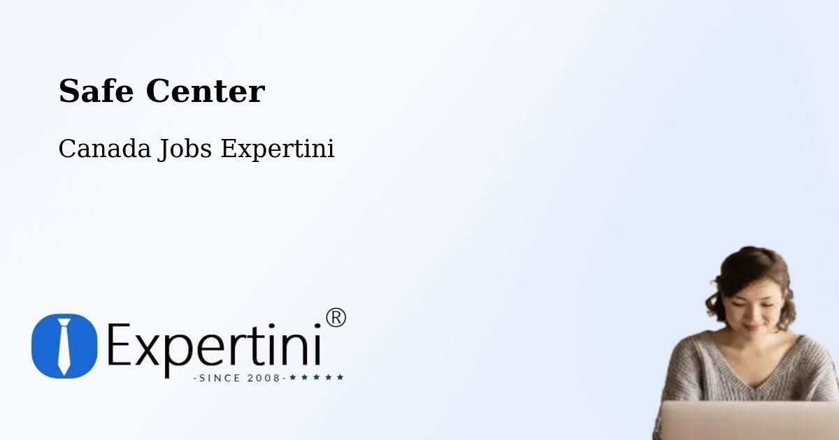 Safety Center – Canada - Canada Jobs Expertini