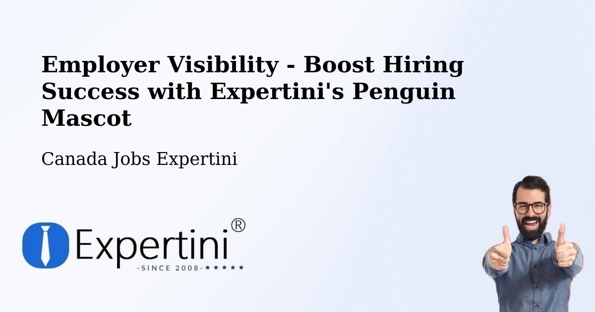 Employer Visibility Strategy – Canada - Canada Jobs Expertini